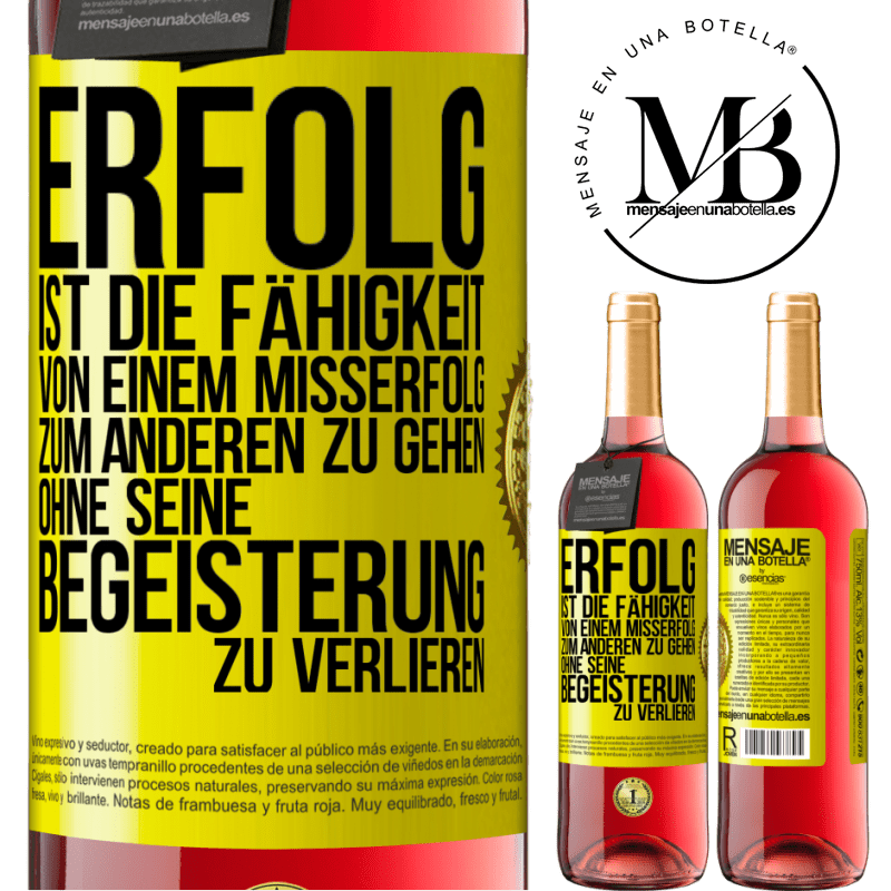 29,95 € Kostenloser Versand | Roséwein ROSÉ Ausgabe Erfolg ist die Fähigkeit, von einem Misserfolg zum anderen zu gehen, ohne seine Begeisterung zu verlieren Gelbes Etikett. Anpassbares Etikett Junger Wein Ernte 2025 Tempranillo