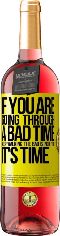 «調子が悪い時は歩き続けてください。悪いのはあなたではない、それは時間です» ROSÉエディション