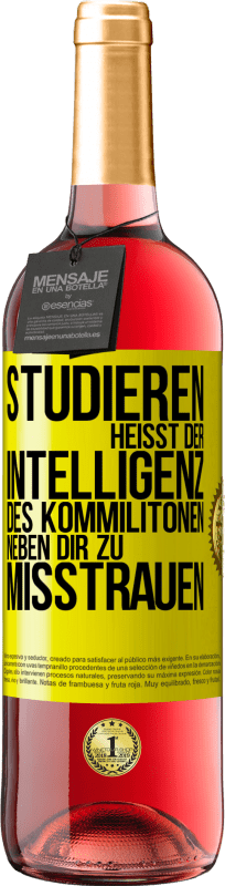 29,95 € Kostenloser Versand | Roséwein ROSÉ Ausgabe Studieren heißt, der Intelligenz des Kommilitonen neben dir zu misstrauen Gelbes Etikett. Anpassbares Etikett Junger Wein Ernte 2025 Tempranillo