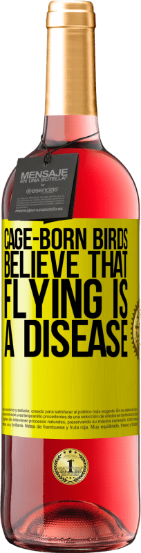 29,95 € | ロゼワイン ROSÉエディション ケージ生まれの鳥は、飛行が病気であると信じています 黄色のラベル. カスタマイズ可能なラベル 若いワイン 収穫 2023 Tempranillo