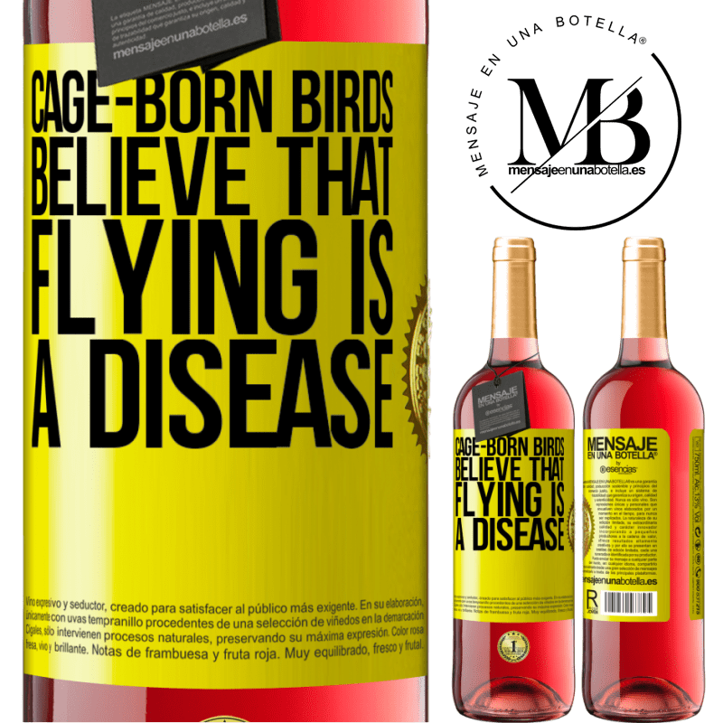 29,95 € Free Shipping | Rosé Wine ROSÉ Edition Cage-born birds believe that flying is a disease Yellow Label. Customizable label Young wine Harvest 2021 Tempranillo