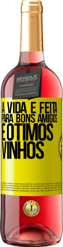 Envio grátis | Vinho rosé Edição ROSÉ A vida é feita para bons amigos e ótimos vinhos Etiqueta Amarela. Etiqueta personalizável Vinho jovem Colheita 2023 Tempranillo