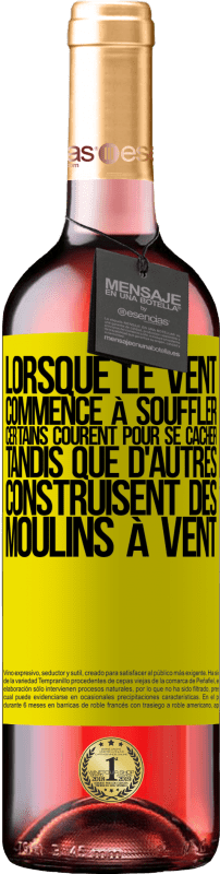 29,95 € Envoi gratuit | Vin rosé Édition ROSÉ Lorsque le vent commence à souffler, certains courent pour se cacher, tandis que d'autres construisent des moulins à vent Étiquette Jaune. Étiquette personnalisable Vin jeune Récolte 2025 Tempranillo