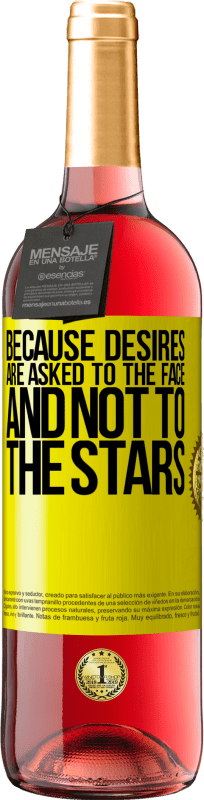 «Because desires are asked to the face, and not to the stars» ROSÉ Edition