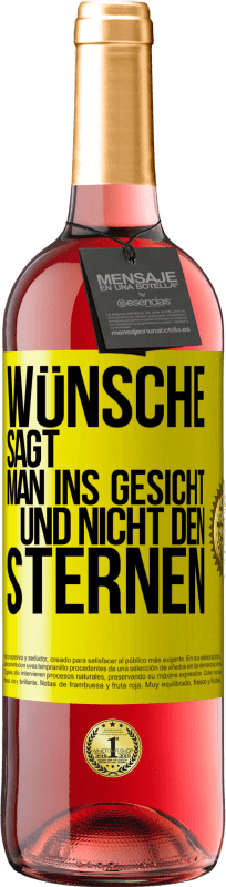 29,95 € | Roséwein ROSÉ Ausgabe Wünsche sagt man ins Gesicht und nicht den Sternen Gelbes Etikett. Anpassbares Etikett Junger Wein Ernte 2024 Tempranillo