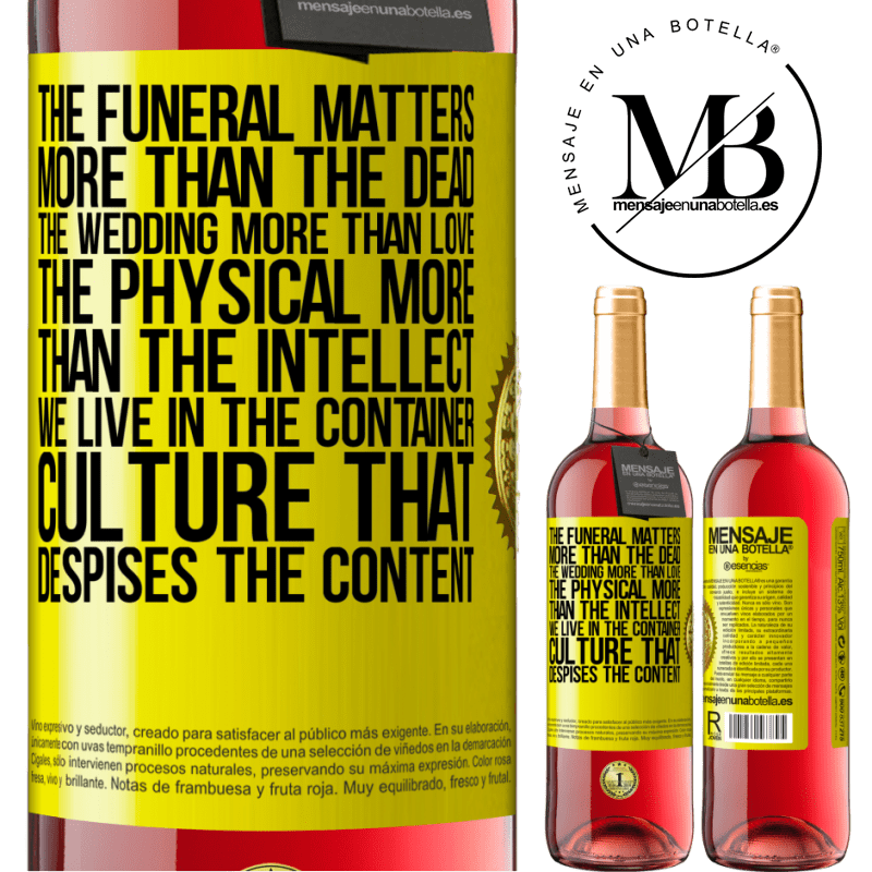 29,95 € Free Shipping | Rosé Wine ROSÉ Edition The funeral matters more than the dead, the wedding more than love, the physical more than the intellect. We live in the Yellow Label. Customizable label Young wine Harvest 2021 Tempranillo