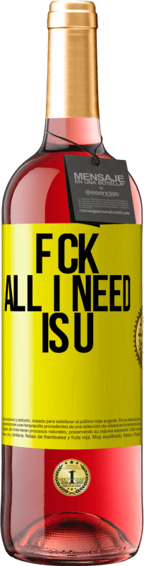 29,95 € Envoi gratuit | Vin rosé Édition ROSÉ F CK. All I need is U Étiquette Jaune. Étiquette personnalisable Vin jeune Récolte 2025 Tempranillo
