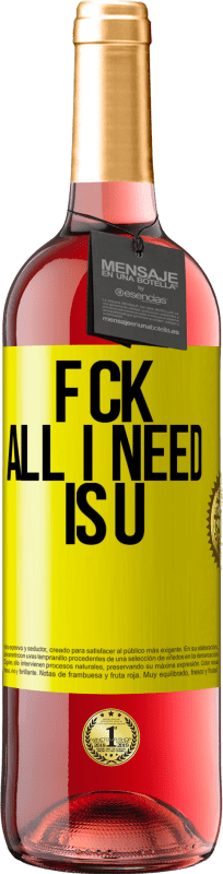 «F CK. All I need is U» Edición ROSÉ