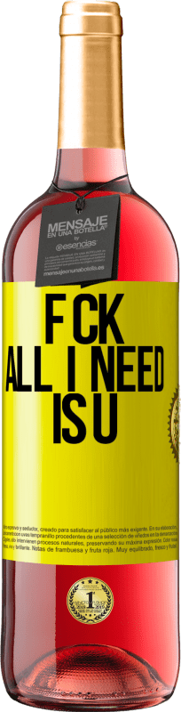 29,95 € | Roséwein ROSÉ Ausgabe F CK. All I need is U Gelbes Etikett. Anpassbares Etikett Junger Wein Ernte 2025 Tempranillo