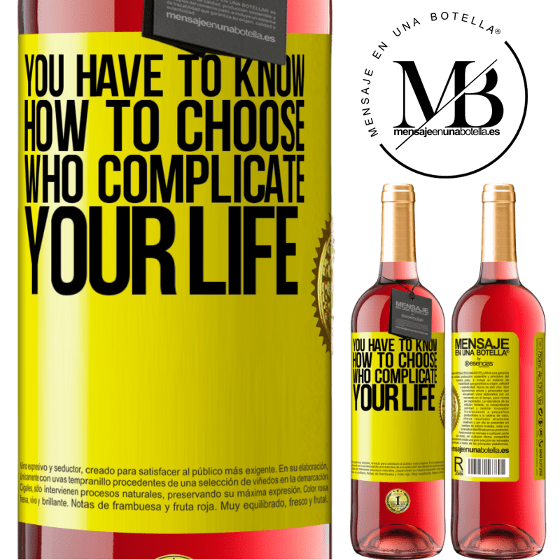 29,95 € Free Shipping | Rosé Wine ROSÉ Edition You have to know how to choose who complicate your life Yellow Label. Customizable label Young wine Harvest 2021 Tempranillo