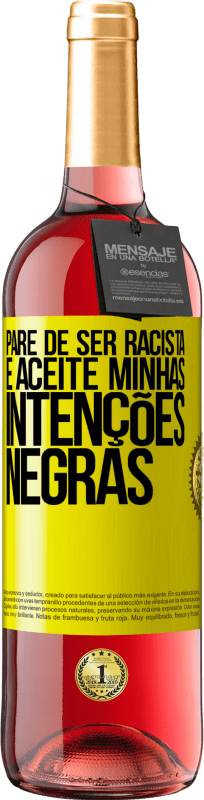 29,95 € | Vinho rosé Edição ROSÉ Pare de ser racista e aceite minhas intenções negras Etiqueta Amarela. Etiqueta personalizável Vinho jovem Colheita 2024 Tempranillo