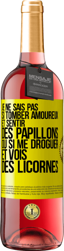 29,95 € | Vin rosé Édition ROSÉ Je ne sais pas si tomber amoureux et sentir des papillons ou si me droguer et vois des licornes Étiquette Jaune. Étiquette personnalisable Vin jeune Récolte 2024 Tempranillo