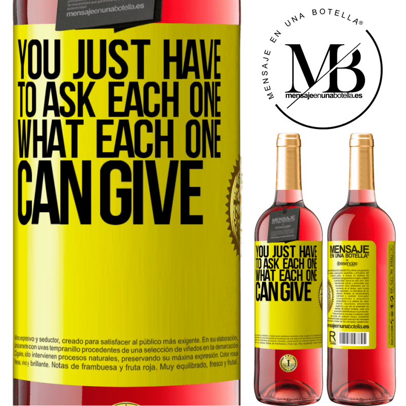 24,95 € Free Shipping | Rosé Wine ROSÉ Edition You just have to ask each one, what each one can give Yellow Label. Customizable label Young wine Harvest 2021 Tempranillo
