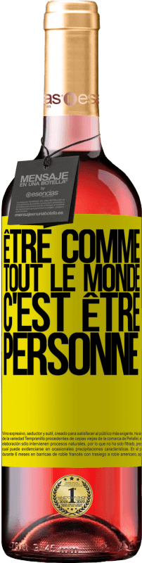 29,95 € Envoi gratuit | Vin rosé Édition ROSÉ Être comme tout le monde, c'est être personne Étiquette Jaune. Étiquette personnalisable Vin jeune Récolte 2025 Tempranillo