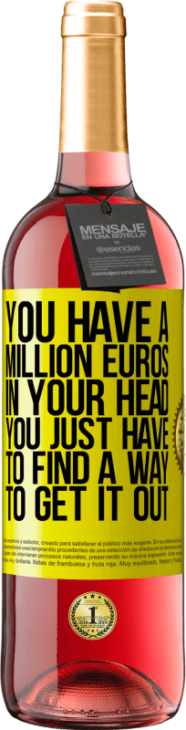 29,95 € | 桃红葡萄酒 ROSÉ版 您的脑袋中有一百万欧元。您只需要找到一种解决方法 黄色标签. 可自定义的标签 青年酒 收成 2023 Tempranillo