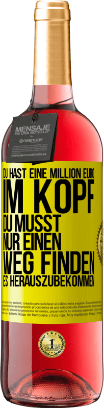 29,95 € Kostenloser Versand | Roséwein ROSÉ Ausgabe Du hast eine Million Euro im Kopf. Du musst nur einen Weg finden, es herauszubekommen Gelbes Etikett. Anpassbares Etikett Junger Wein Ernte 2025 Tempranillo