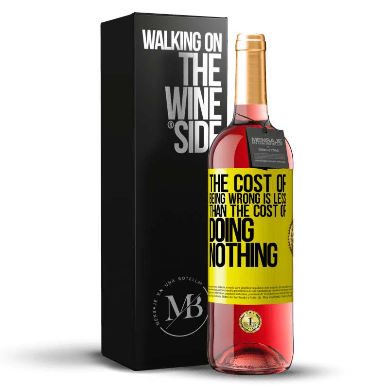 29,95 € Free Shipping | Rosé Wine ROSÉ Edition The cost of being wrong is less than the cost of doing nothing Yellow Label. Customizable label Young wine Harvest 2025 Tempranillo