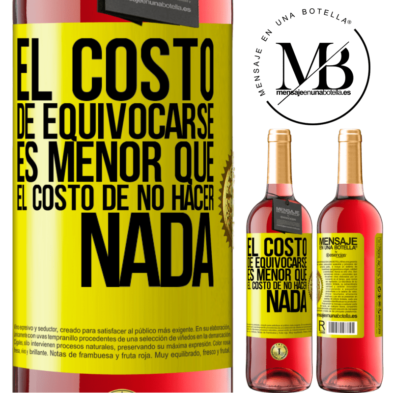 29,95 € Envío gratis | Vino Rosado Edición ROSÉ El costo de equivocarse es menor que el costo de no hacer nada Etiqueta Amarilla. Etiqueta personalizable Vino joven Cosecha 2023 Tempranillo