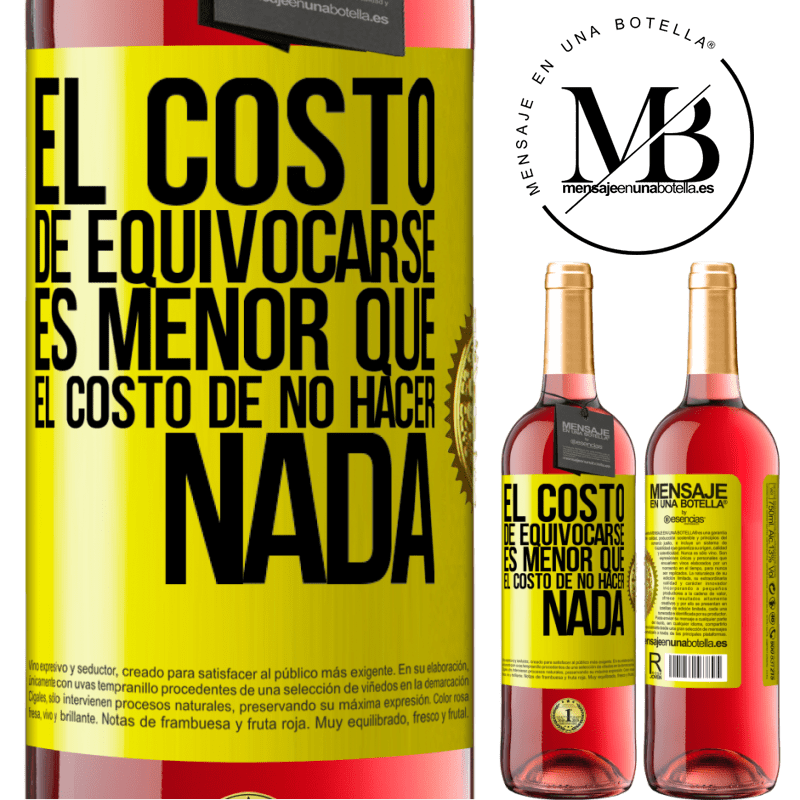 29,95 € Envío gratis | Vino Rosado Edición ROSÉ El costo de equivocarse es menor que el costo de no hacer nada Etiqueta Amarilla. Etiqueta personalizable Vino joven Cosecha 2025 Tempranillo