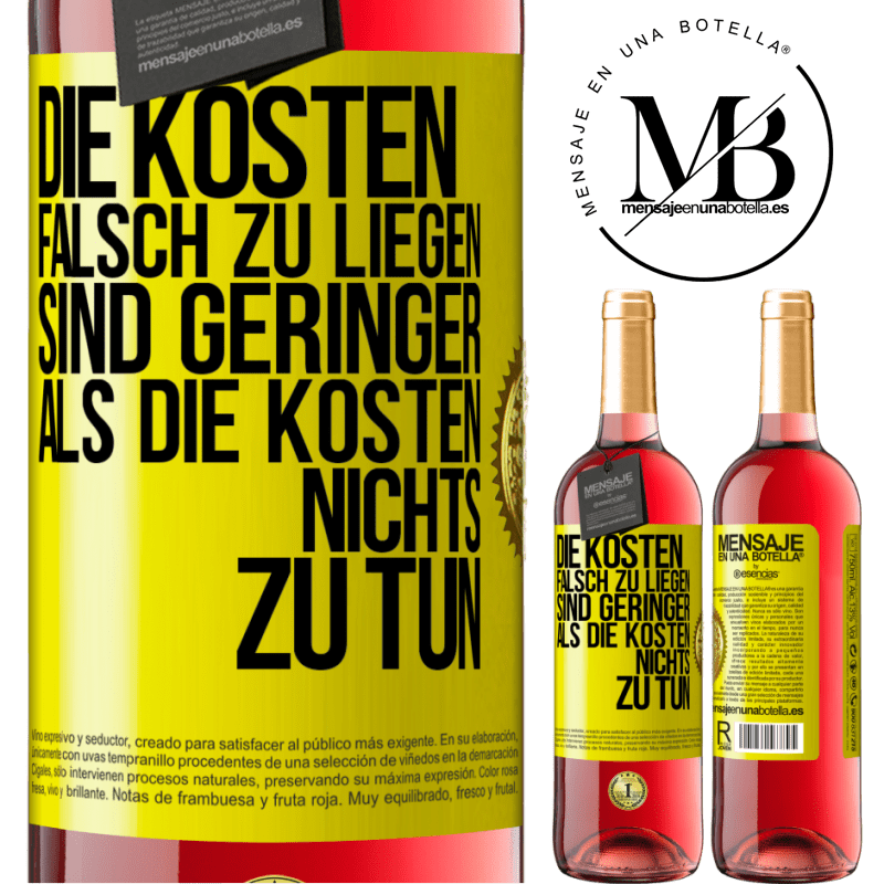 29,95 € Kostenloser Versand | Roséwein ROSÉ Ausgabe Die Kosten, falsch zu liegen sind geringer als die Kosten, nichts zu tun Gelbes Etikett. Anpassbares Etikett Junger Wein Ernte 2023 Tempranillo