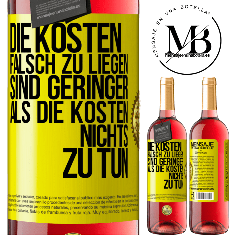 29,95 € Kostenloser Versand | Roséwein ROSÉ Ausgabe Die Kosten, falsch zu liegen sind geringer als die Kosten, nichts zu tun Gelbes Etikett. Anpassbares Etikett Junger Wein Ernte 2025 Tempranillo