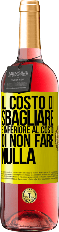 29,95 € Spedizione Gratuita | Vino rosato Edizione ROSÉ Il costo di sbagliare è inferiore al costo di non fare nulla Etichetta Gialla. Etichetta personalizzabile Vino giovane Raccogliere 2025 Tempranillo