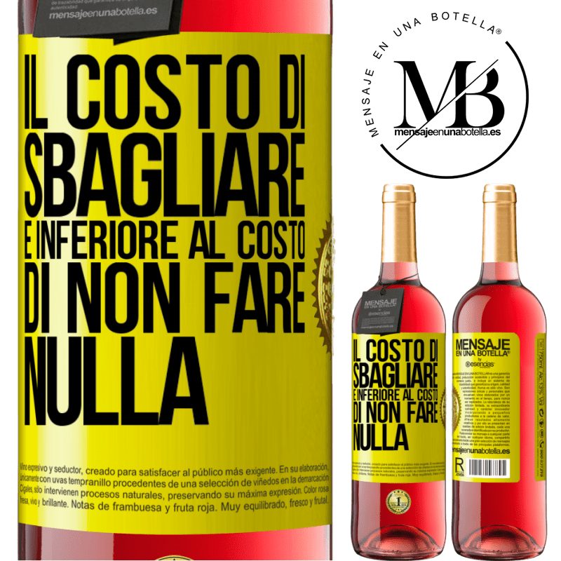 29,95 € Spedizione Gratuita | Vino rosato Edizione ROSÉ Il costo di sbagliare è inferiore al costo di non fare nulla Etichetta Gialla. Etichetta personalizzabile Vino giovane Raccogliere 2023 Tempranillo