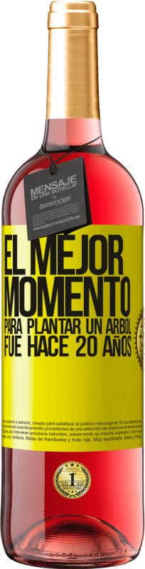 29,95 € Envío gratis | Vino Rosado Edición ROSÉ El mejor momento para plantar un árbol , fue hace 20 años Etiqueta Amarilla. Etiqueta personalizable Vino joven Cosecha 2024 Tempranillo