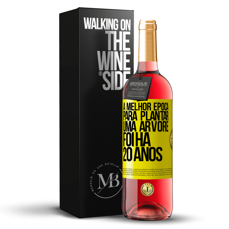 29,95 € Envio grátis | Vinho rosé Edição ROSÉ A melhor época para plantar uma árvore foi há 20 anos Etiqueta Amarela. Etiqueta personalizável Vinho jovem Colheita 2025 Tempranillo