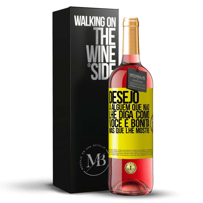 29,95 € Envio grátis | Vinho rosé Edição ROSÉ Desejo a alguém que não lhe diga como você é bonita, mas que lhe mostre Etiqueta Amarela. Etiqueta personalizável Vinho jovem Colheita 2025 Tempranillo