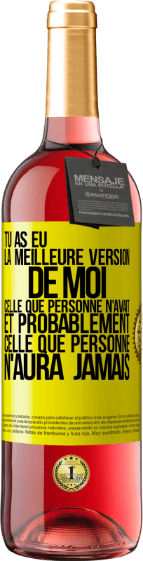 29,95 € Envoi gratuit | Vin rosé Édition ROSÉ Tu as eu la meilleure version de moi celle que personne n'avait et probablement celle que personne n'aura jamais Étiquette Jaune. Étiquette personnalisable Vin jeune Récolte 2025 Tempranillo