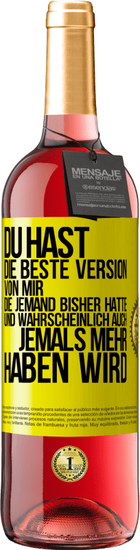 29,95 € Kostenloser Versand | Roséwein ROSÉ Ausgabe Du hast die beste Version von mir, die jemand bisher hatte und wahrscheinlich auch jemals mehr haben wird Gelbes Etikett. Anpassbares Etikett Junger Wein Ernte 2025 Tempranillo