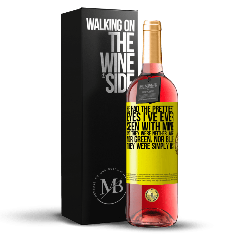 29,95 € Free Shipping | Rosé Wine ROSÉ Edition He had the prettiest eyes I've ever seen with mine. And they were neither large, nor green, nor blue. They were simply his Yellow Label. Customizable label Young wine Harvest 2024 Tempranillo