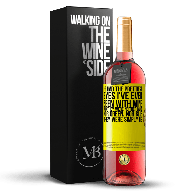 29,95 € Free Shipping | Rosé Wine ROSÉ Edition He had the prettiest eyes I've ever seen with mine. And they were neither large, nor green, nor blue. They were simply his Yellow Label. Customizable label Young wine Harvest 2025 Tempranillo