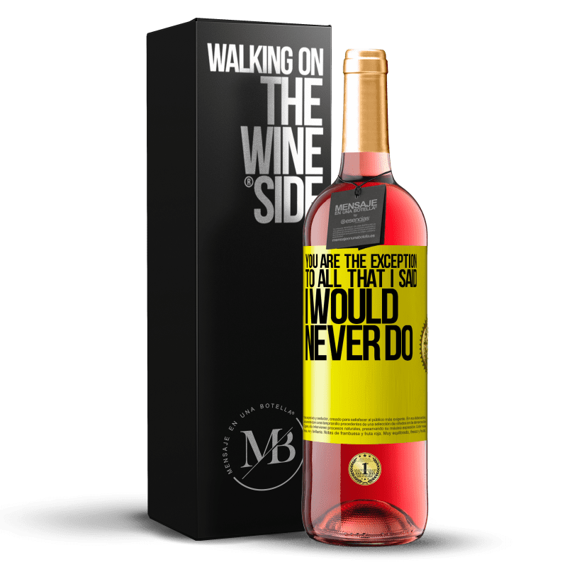 29,95 € Free Shipping | Rosé Wine ROSÉ Edition You are the exception to all that I said I would never do Yellow Label. Customizable label Young wine Harvest 2023 Tempranillo