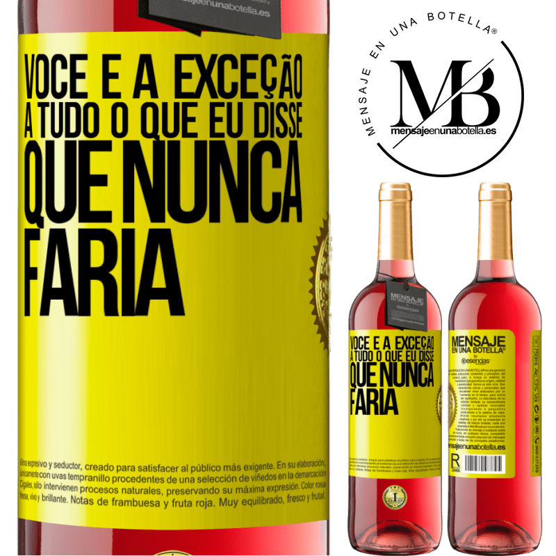 29,95 € Envio grátis | Vinho rosé Edição ROSÉ Você é a exceção a tudo o que eu disse que nunca faria Etiqueta Amarela. Etiqueta personalizável Vinho jovem Colheita 2024 Tempranillo