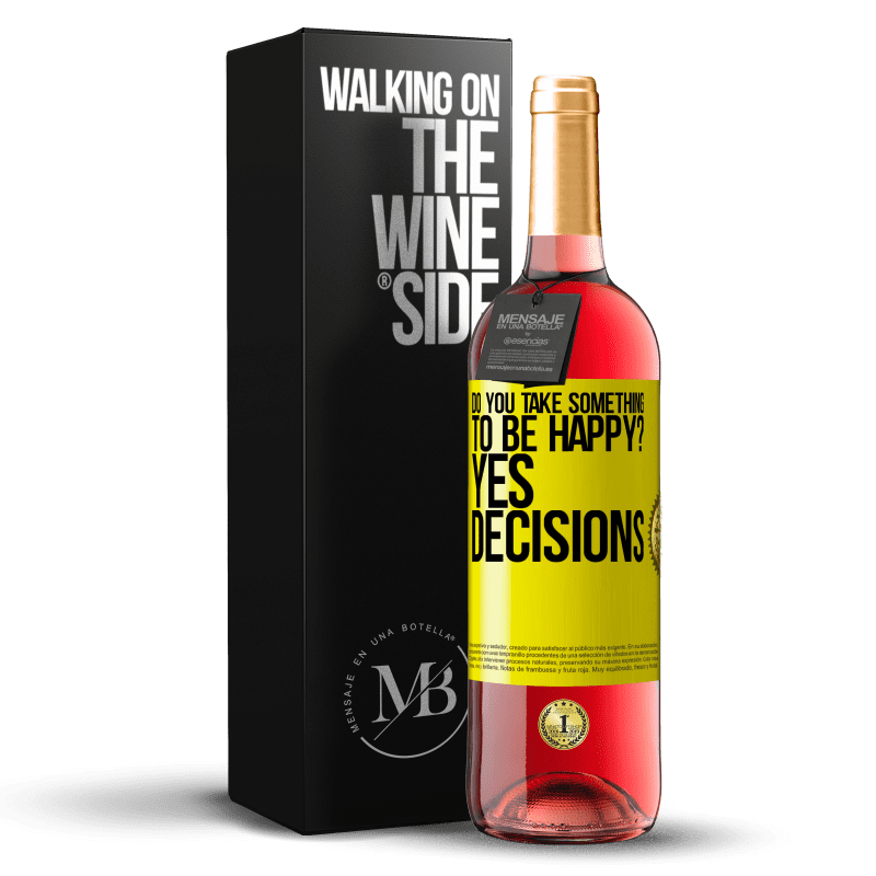 29,95 € Free Shipping | Rosé Wine ROSÉ Edition do you take something to be happy? Yes, decisions Yellow Label. Customizable label Young wine Harvest 2024 Tempranillo