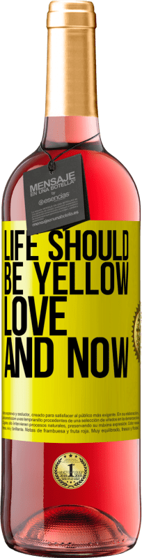 «生活应该是黄色的。爱与现在» ROSÉ版