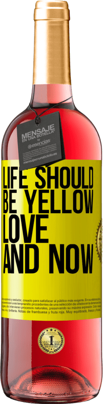 29,95 € Free Shipping | Rosé Wine ROSÉ Edition Life should be yellow. Love and now Yellow Label. Customizable label Young wine Harvest 2022 Tempranillo