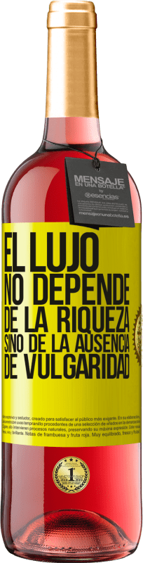 «El lujo no depende de la riqueza, sino de la ausencia de vulgaridad» Edición ROSÉ