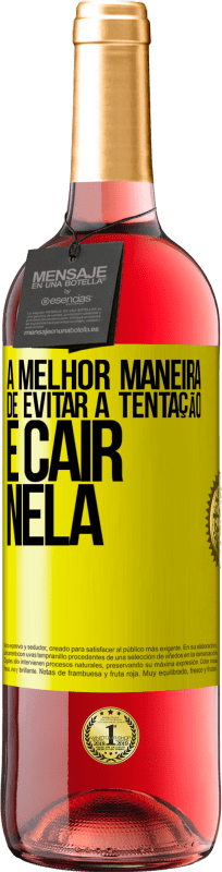 29,95 € | Vinho rosé Edição ROSÉ A melhor maneira de evitar a tentação é cair nela Etiqueta Amarela. Etiqueta personalizável Vinho jovem Colheita 2025 Tempranillo