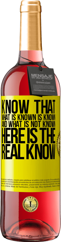 29,95 € Бесплатная доставка | Розовое вино Издание ROSÉ Знайте, что то, что известно, известно, а что не известно вот настоящее знание Желтая этикетка. Настраиваемая этикетка Молодое вино Урожай 2025 Tempranillo
