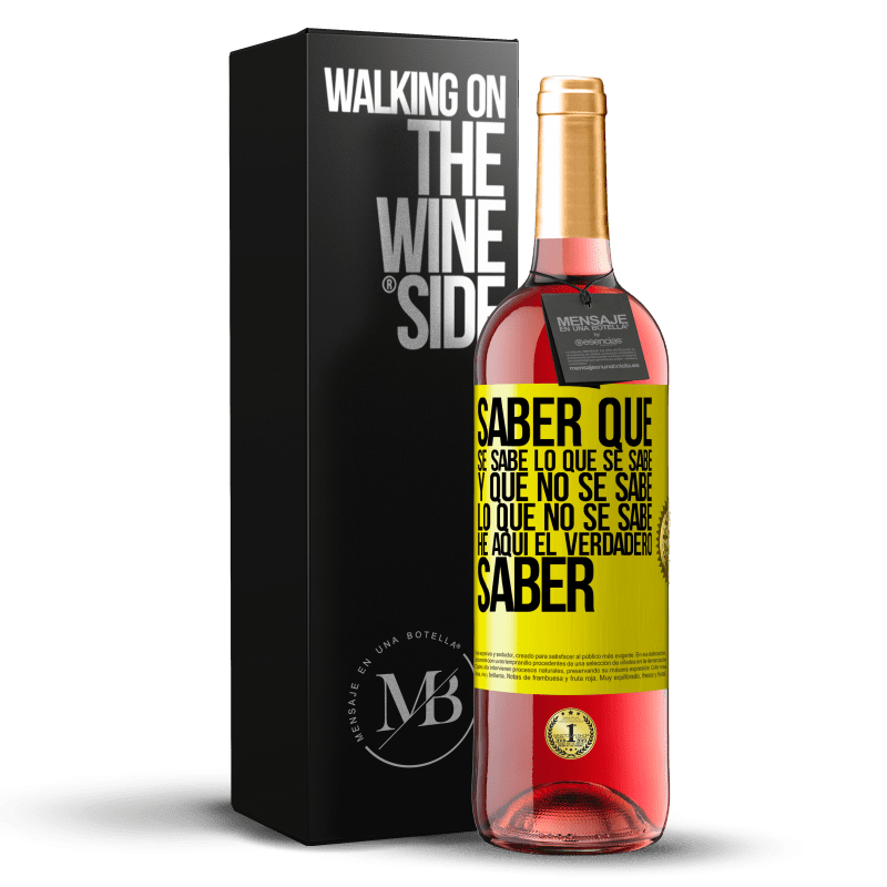 29,95 € Envío gratis | Vino Rosado Edición ROSÉ Saber que se sabe lo que se sabe y que no se sabe lo que no se sabe he aquí el verdadero saber Etiqueta Amarilla. Etiqueta personalizable Vino joven Cosecha 2024 Tempranillo