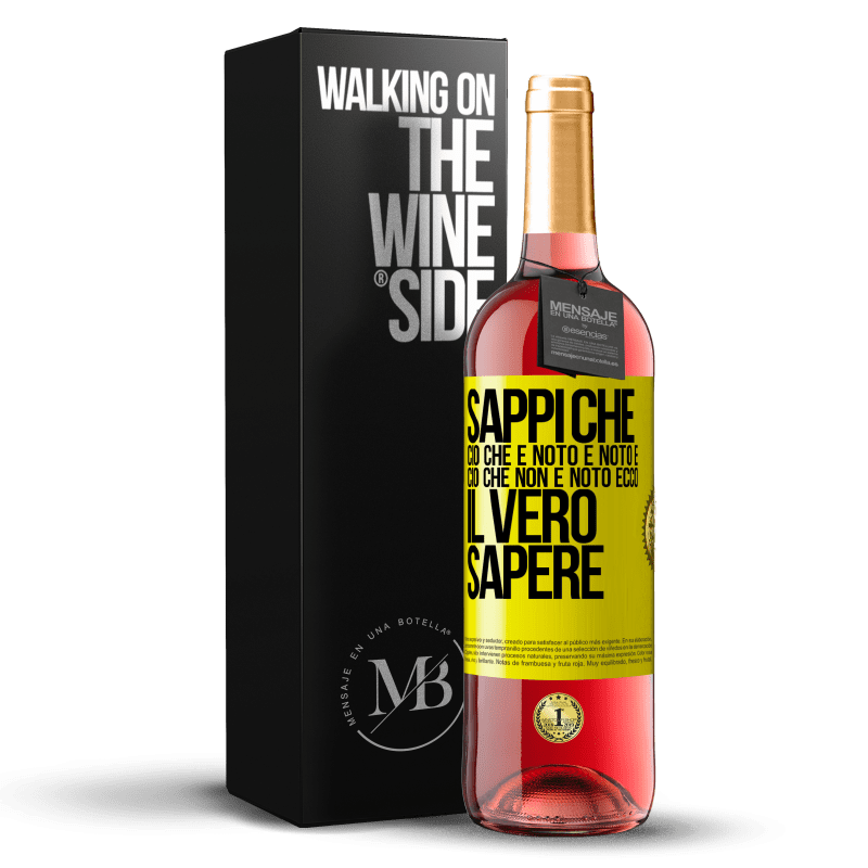 29,95 € Spedizione Gratuita | Vino rosato Edizione ROSÉ Sappi che ciò che è noto è noto e ciò che non è noto ecco il vero sapere Etichetta Gialla. Etichetta personalizzabile Vino giovane Raccogliere 2024 Tempranillo