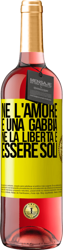 29,95 € Spedizione Gratuita | Vino rosato Edizione ROSÉ Né l'amore è una gabbia, né la libertà è essere soli Etichetta Gialla. Etichetta personalizzabile Vino giovane Raccogliere 2025 Tempranillo