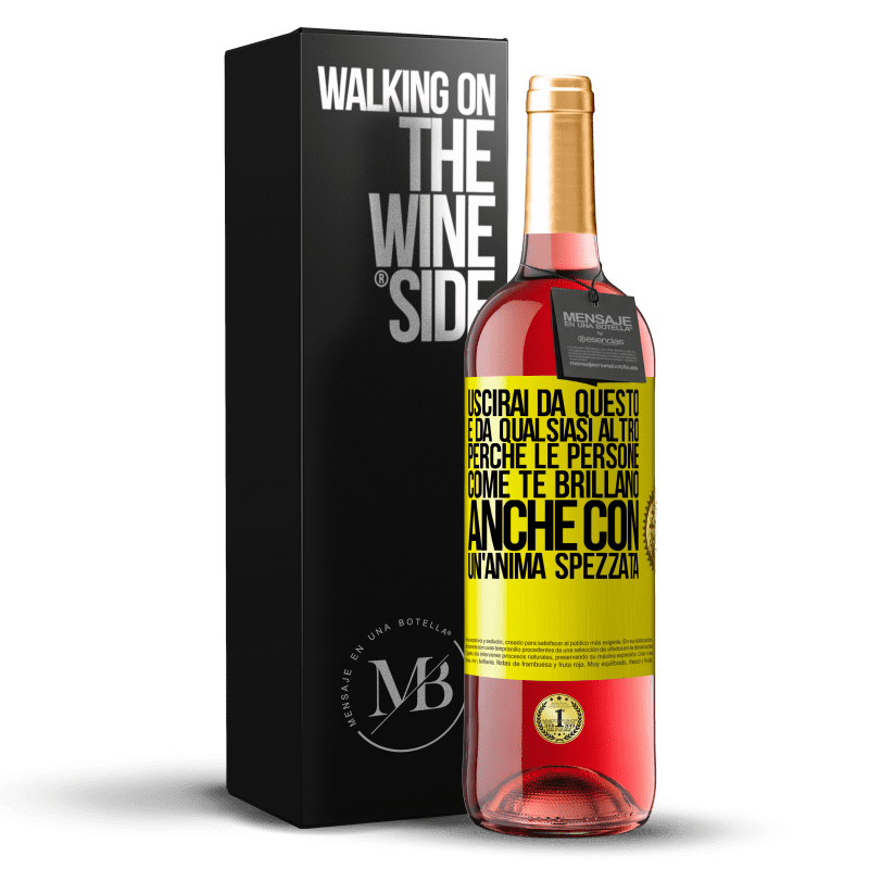 29,95 € Spedizione Gratuita | Vino rosato Edizione ROSÉ Uscirai da questo e da qualsiasi altro, perché le persone come te brillano anche con un'anima spezzata Etichetta Gialla. Etichetta personalizzabile Vino giovane Raccogliere 2025 Tempranillo