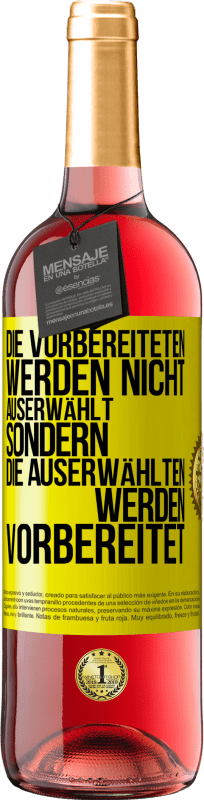 29,95 € | Roséwein ROSÉ Ausgabe Die Vorbereiteten werden nicht auserwählt, sondern die Auserwählten werden vorbereitet Gelbes Etikett. Anpassbares Etikett Junger Wein Ernte 2024 Tempranillo