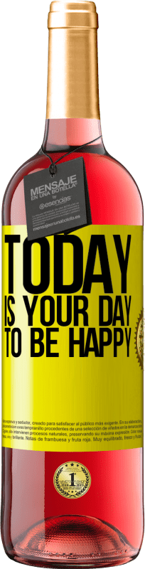 29,95 € | Rosé Wine ROSÉ Edition Today is your day to be happy Yellow Label. Customizable label Young wine Harvest 2023 Tempranillo