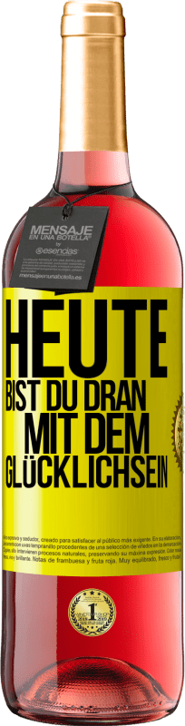 29,95 € Kostenloser Versand | Roséwein ROSÉ Ausgabe Heute bist du dran mit dem Glücklichsein Gelbes Etikett. Anpassbares Etikett Junger Wein Ernte 2025 Tempranillo