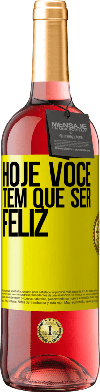 29,95 € | Vinho rosé Edição ROSÉ Hoje você tem que ser feliz Etiqueta Amarela. Etiqueta personalizável Vinho jovem Colheita 2023 Tempranillo